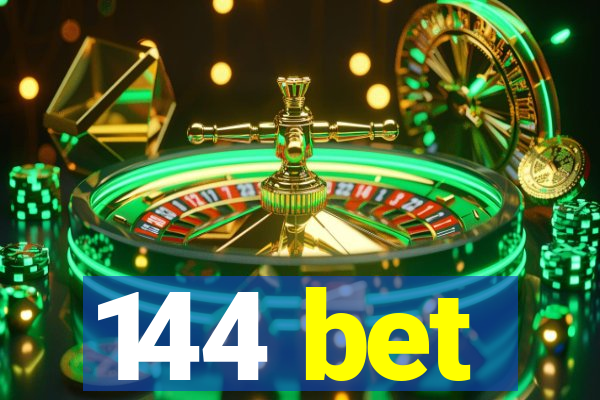 144 bet